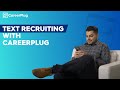 Text Recruiting with CareerPlug