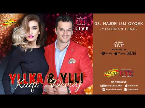 , title : 'Yllka Kuqi & Ylli Demaj - Hajde luj qyqek LIVE (audio Live ) 2017'