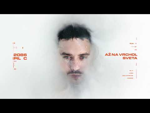 PIL C - AŽ NA VRCHOL SVETA (ft. LUISA & DOLLAR PRYNC)