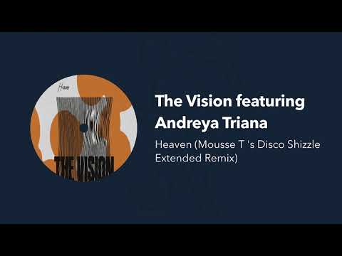 The Vision featuring Andreya Triana - Heaven (Mousse T 's Disco Shizzle Extended Remix)