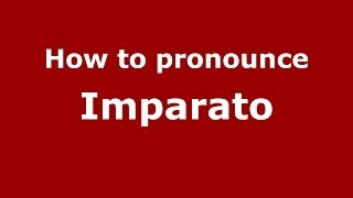 How to pronounce Imparato