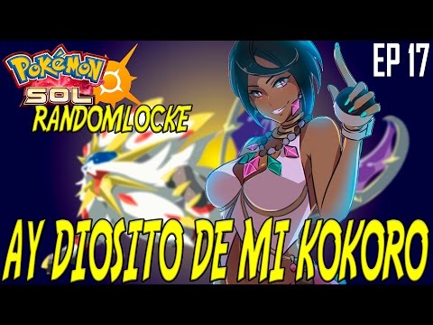 POKEMON SOL Y LUNA RANDOMLOCKE EP 17 - AY DIOSITO DE MI CORAZÓN!