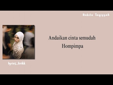 Nabila Taqqiyah Tak Semudah Hompimpa Lirik