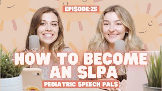 How to Become an Speech-Language Pathologist Assistant (SLPA)