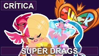 Odważny i kontrowersyjny: Krytyka serialu Super Drags