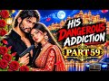 His Dangerous Addiction।Part 59। Dark Romance. 