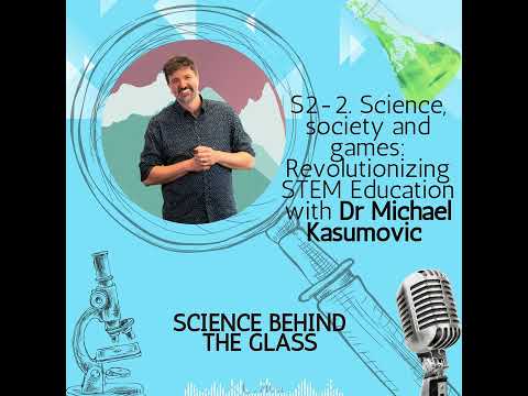 Science, society and games: Revolutionizing STEM Education with Dr Michael Kasumovic