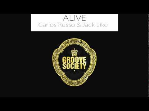 Carlos Russo & Jack Like - Alive (Original Mix) The Groove society Records