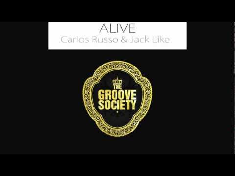 Carlos Russo & Jack Like - Alive (Original Mix) The Groove society Records
