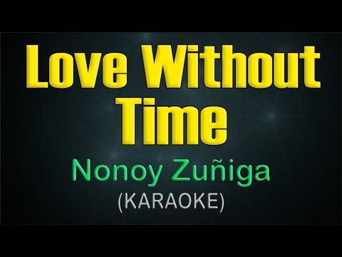 LOVE WITHOUT TIME / KARAOKE -  Nonoy Zuñiga