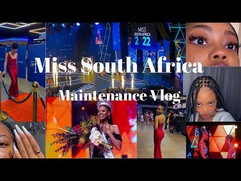 Maintenance vlog *Miss South African 2022 Edition*