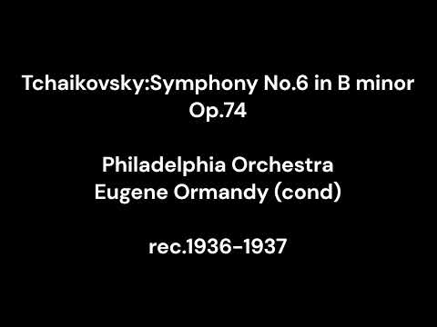 Tchaikovsky:Symphony No.6 in B minor Op.74 / Eugene Ormandy & Philadelphia Orchestra 1936-1937