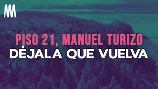 Download lagu Piso 21 feat. Manuel Turizo - Déjala Que Vuelva (Letra/Lyrics) mp3