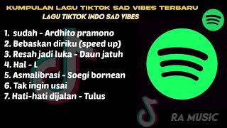 Download lagu Tiktok song indo sad vibes lagu tiktok galau... mp3