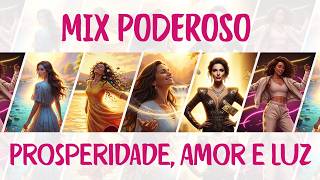 OUÇA ESTE MIX PODEROSO: Mantras para Ativar a Prosperidade, Amor e Luz em Sua Vida ✨