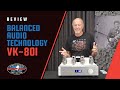 Balanced Audio Technology VK 80i Integrated Amp Review W Upscale Audio S Kevin Deal