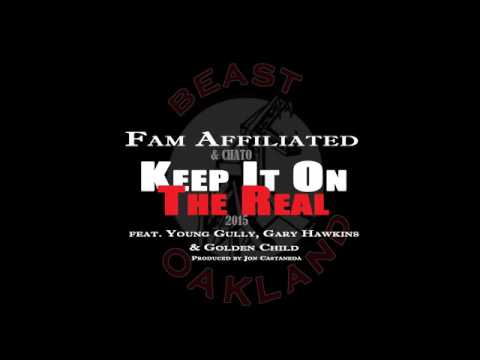 Fam Affiliated - Keep It On The Real (ft. Young Gully x Chato x Gary Hawkins)