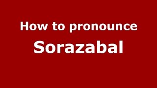 How to pronounce Sorazabal