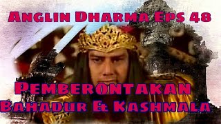 Angling Dharma Episode 48 - Pemberontakkan Bahadur