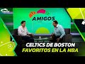 BOSTON favoritos en la NBA 🏀 y el NUEVO MR Padre ⚾️ | Podcast Amigos