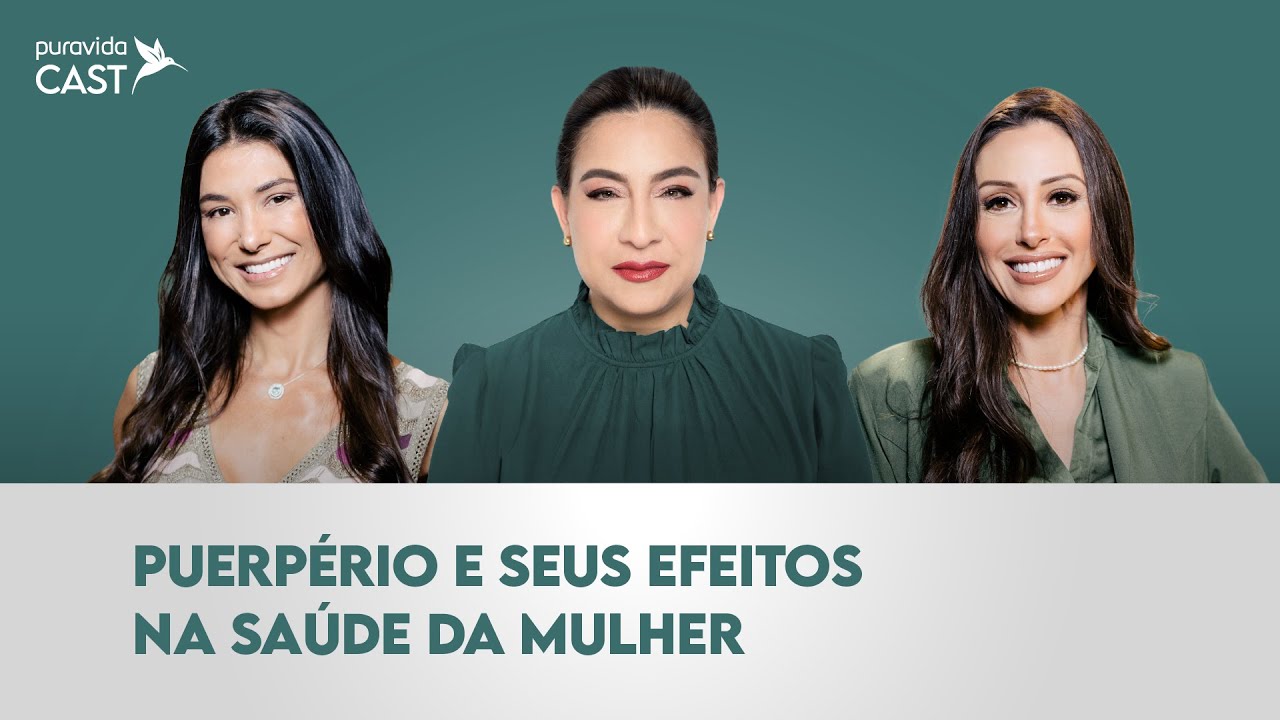 Puerpério e seus efeitos na saúde da mulher | Bruna Pitaluga | #PuravidaCAST 91