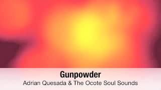 Gunpowder - Adrian Quesada