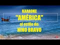 KARAOKE (NINO BRAVO - AMÉRICA) Mejor versión - sonido auténtico