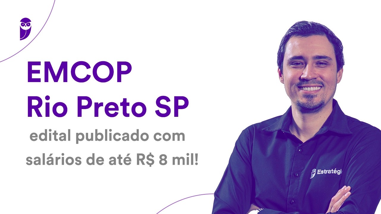Concurso EMCOP Rio Preto SP - edital publicado com salários de até R$ 8 mil!