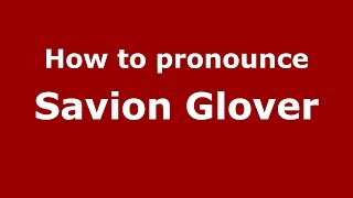 How to pronounce Savion Glover