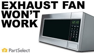 Microwave Troubleshooting: Why Is the Exhaust Fan Not Working