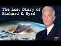 The Lost Diary Of Admiral Richard E Byrd FULL XEnigmas