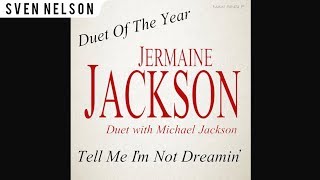 Michael Jackson - 16. Tell Me I&#39;m Not Dreamin&#39; (Duet with Jermaine Jackson) [Audio HQ] HD