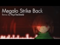 Megalo Strike Back Remix [by NyxTheShield] 1 hour loop