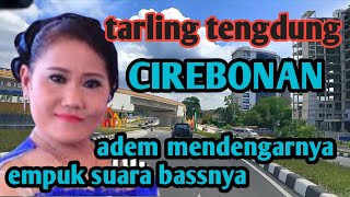 Download lagu TARLING TENGDUNG_SUPER MANTAP_CIREBONAN BIKIN ADEM BASSNYA EMPUK mp3 Download lagu TARLING TENGDUNG_SUPER MANTAP_CIREBONAN BIKIN ADEM BASSNYA EMPUK mp3
