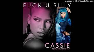 Cassie feat. Nicki Minaj - Fuck U Silly (&#39;&#39;Full Length&#39;&#39; Version by CHTRMX)