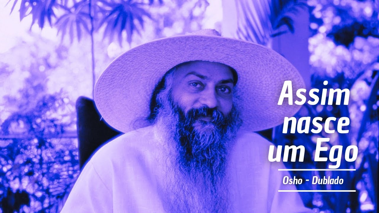 Osho - Assim nasce um ego