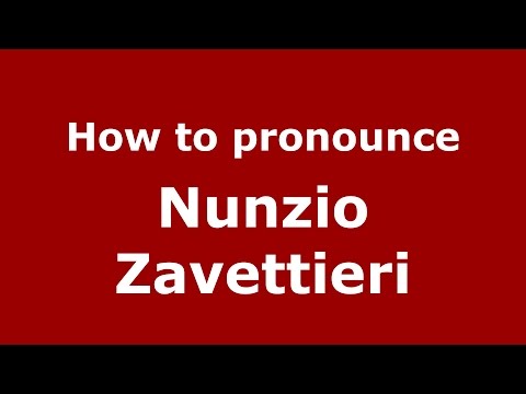 How to pronounce Nunzio Zavettieri (Italian/Italy)  - PronounceNames.com