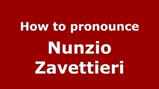 How to pronounce Nunzio Zavettieri