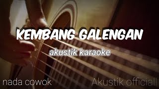 Download lagu KEMBANG GALENGAN//akustik karaoke nada cowok mp3
