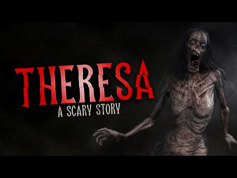 "Theresa" Creepypasta | Scary Stories from Reddit Nosleep