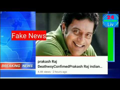 Titled " prakash raj death... video from youtube  " is a Fake news 24liv.com