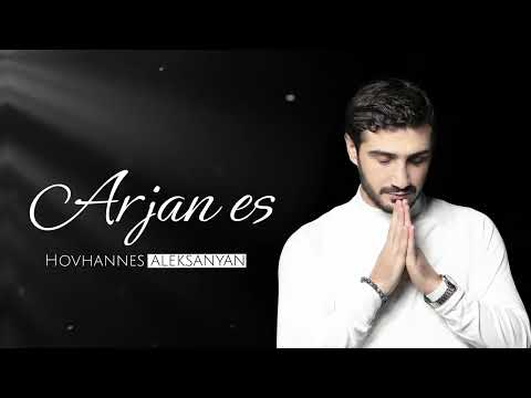 Hovhannes Aleksanyan - Arjan Es