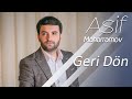 Geri Dön Asif Meherremov Şarkı Sözleri Asif Məhərrəmov Geri Dön Asif Meherremov Şarkı Sözleri Asif Məhərrəmov