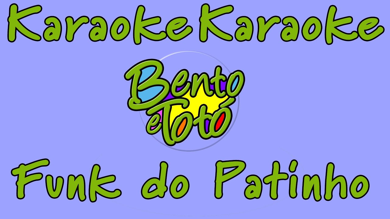 Bento e Totó - Funk do Patinho KARAOKE