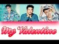 Nichkhun & Taecyeon (2PM) - My Valentine (ft. J.Y. Park) [Colour Coded Lyrics/Han/Rom/Eng]