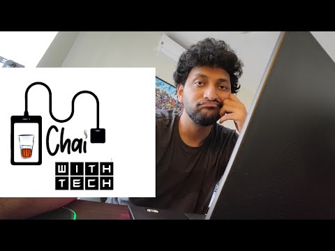 Chai with Tech | Sorry for the Quality | ( 99 ) 17\11\2021