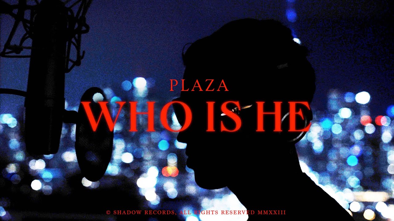 PLAZA - Who Is He (Official Music Video)