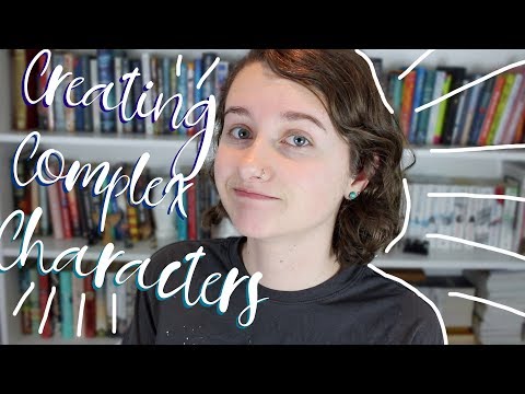 Creating Complex Characters | Writing Tips
