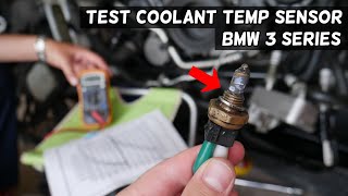 TEST COOLANT TEMPERATURE SENSOR BMW E90 E91 E92 E93 316i 318i 320i 323i 325i 328i 330i 335i 318d 320