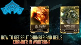 Where to get Split Chamber and Hell's Chamber in Warframe
